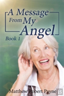 Bertrand.pt - A Message From My Angel: Book 1