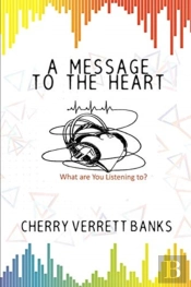 A Message To The Heart