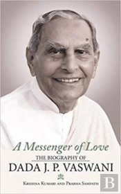 A Messenger Of Love: The Biography Of Dada J. P. Vaswani
