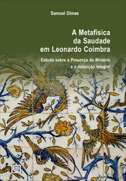 Bertrand.pt - A Metafísica da Saudade em Leonardo Coimbra