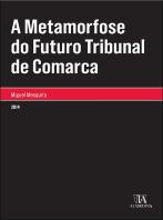 A Metamorfose do Futuro Tribunal de Comarca