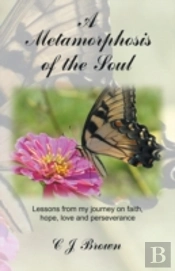 A Metamorphosis Of The Soul: Lessons Fro