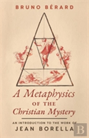 A Metaphysics Of The Christian Mystery