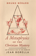 A Metaphysics Of The Christian Mystery