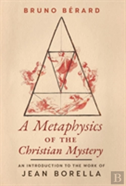 Bertrand.pt - A Metaphysics Of The Christian Mystery