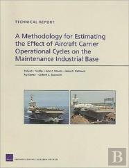 A Methodology For Estimating The Effect Of Aircraft Carrier Operational Cycles On The Maintenance Industrial Base