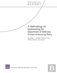A Methodology For Implementing The Department Of Defense'S Current In-Sourcing Policy