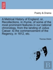 A Metrical History Of England; Or, Recol