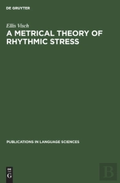 A Metrical Theory Of Rhythmic Stress