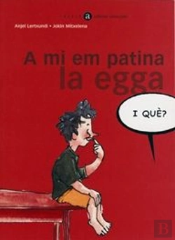 Bertrand.pt - A Mi Em Patina La Egga, I Què?
