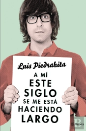 A Mí Este Siglo Se Me Está Haciendo Largo