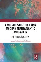 A Microhistory Of Early Modern Transatlantic Migration
