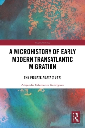 A Microhistory Of Early Modern Transatlantic Migration