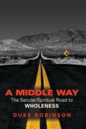 A Middle Way: The Secular-Spiritual Road