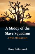 A Middy Of The Slave Squadron