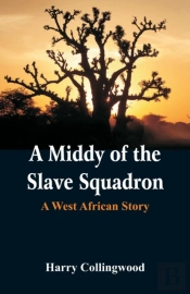 A Middy Of The Slave Squadron