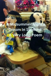 A Midsummer Night'S Dream In Stratford: A Very Long Poem