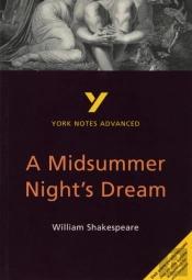 A Midsummer Night'S Dream: York Notes Advanced - For 2026, 2027 Exams