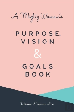 Bertrand.pt - A Mighty Woman'S Purpose, Vision And Goals Book
