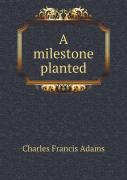 A Milestone Planted