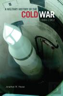 A Military History Of The Cold War, 1944-1962