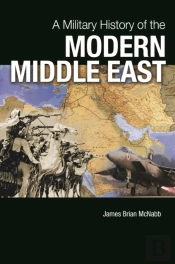 A Military History Of The Modern Middle East