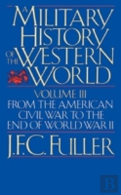 A Military History Of The Western World, Vol. Iii
