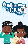 A Million Ways To Cry