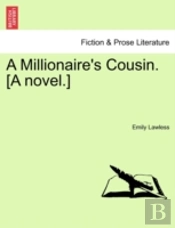 A Millionaire'S Cousin. (A Novel.)