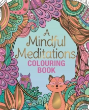 A Mindful Meditations Colouring Book