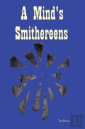 A Mind'S Smithereens