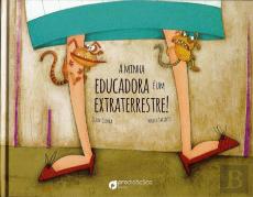 A Minha Educadora é um Extraterrestre!