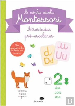 Bertrand.pt - A Minha Escola Montessori - Atividades Pré-Escolares