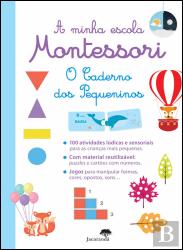 A Minha Escola Montessori - O Caderno dos Pequeninos