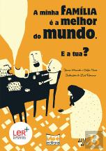 A Minha Família é a Melhor do Mundo. E a Tua?