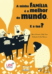 A Minha Família é a Melhor do Mundo. E a Tua?