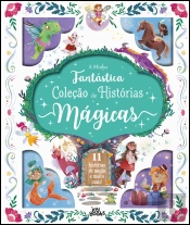 A Minha Fantástica Coleção de Histórias Mágicas