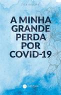 A Minha Grande Perda Por Covid-19
