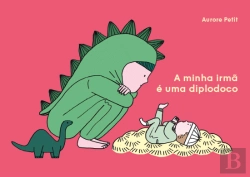 Bertrand.pt - A Minha Irmã é Uma Diplodoco