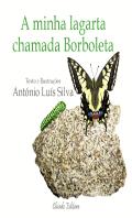 A Minha Lagarta Chamada Borboleta
