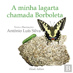 Bertrand.pt - A Minha Lagarta Chamada Borboleta