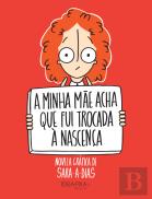 A Minha Mãe Acha Que Fui Trocada à Nascença