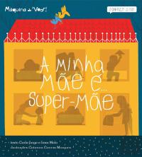 A Minha Mãe é... Super-Mãe