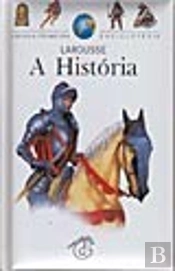 A Minha Primeira Enciclopédia Larousse - A História