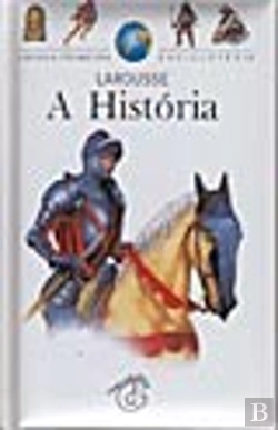 Bertrand.pt - A Minha Primeira Enciclopédia Larousse - A História
