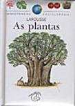 A Minha Primeira Enciclopédia Larousse - As Plantas