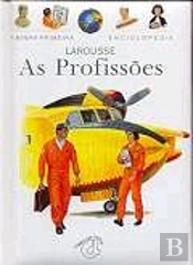 A Minha Primeira Enciclopédia Larousse - As Profissões