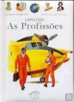 Bertrand.pt - A Minha Primeira Enciclopédia Larousse - As Profissões