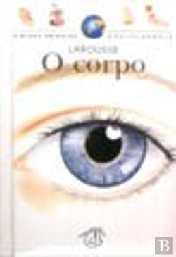 Bertrand.pt - A Minha Primeira Enciclopédia Larousse - O Corpo