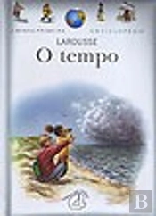 A Minha Primeira Enciclopédia Larousse - O Tempo